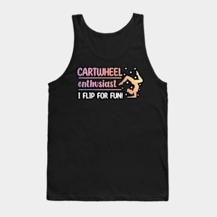 Cartwheel Enthusiast, I Flip For fun Tank Top